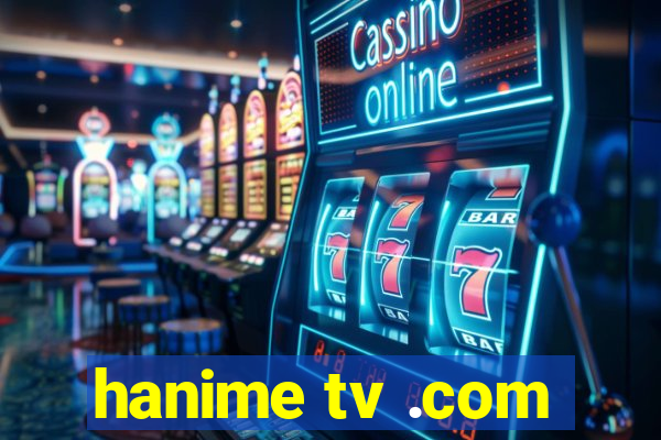 hanime tv .com